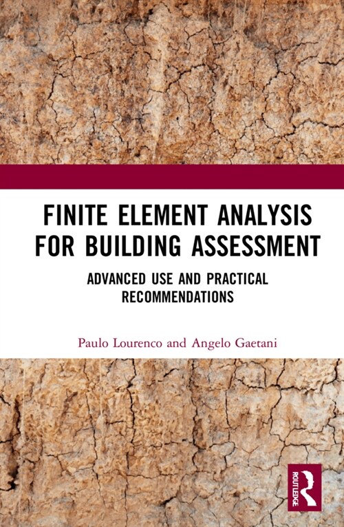 Finite Element Analysis for Building Assessment : Advanced Use and Practical Recommendations (Hardcover)