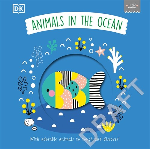 Little Chunkies: Animals in the Ocean: With Adorable Animals to Touch and Discover! (Board Books)