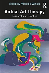 Virtual Art Therapy : Research and Practice (Paperback)