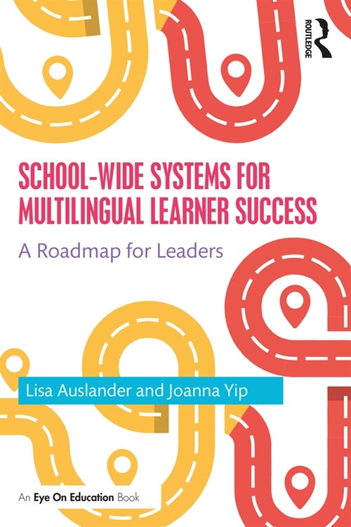 School-wide Systems for Multilingual Learner Success : A Roadmap for Leaders (Paperback)