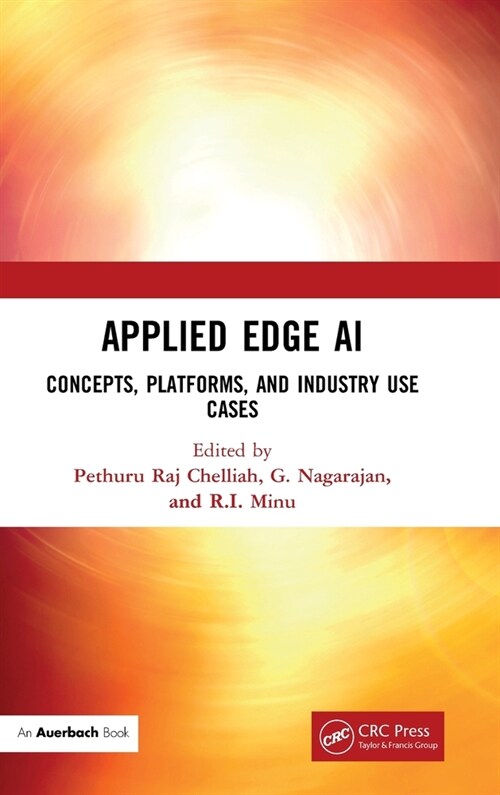 Applied Edge AI : Concepts, Platforms, and Industry Use Cases (Hardcover)