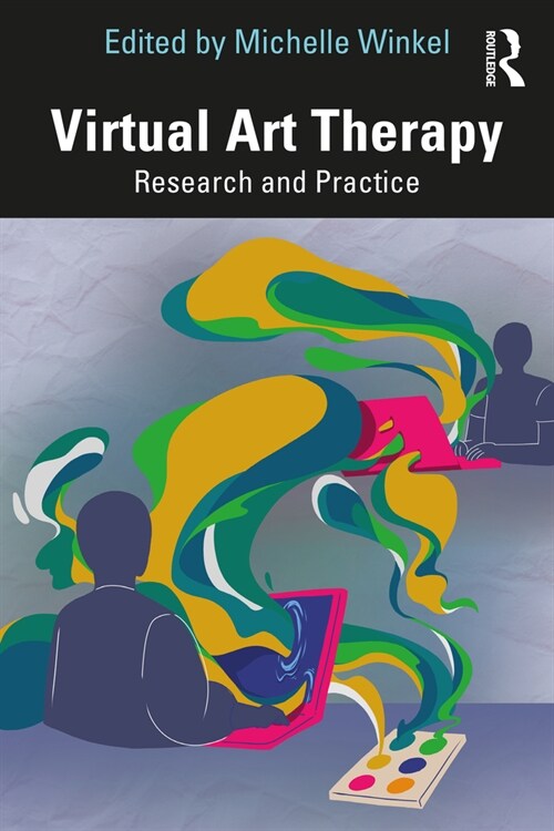 Virtual Art Therapy : Research and Practice (Paperback)