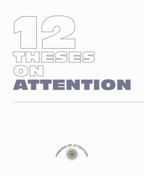 Twelve Theses on Attention (Hardcover)