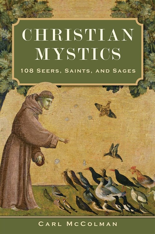 Christian Mystics: 108 Seers, Saints, and Sages (Paperback)