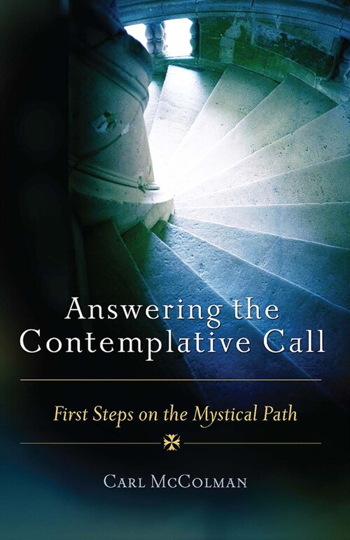 Answering the Contemplative Call: First Steps on the Mystical Path (Paperback)