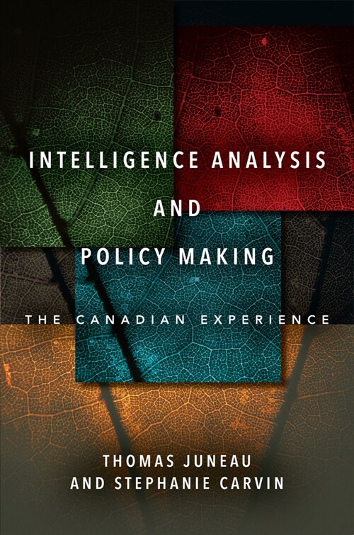 Intelligence Analysis and Policy Making: The Canadian Experience (Paperback)