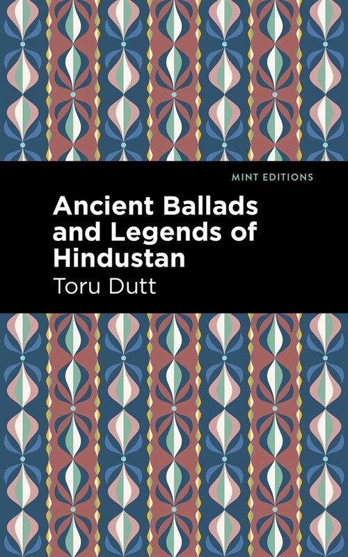 Ancient Ballads and Legends of Hindustan (Paperback)