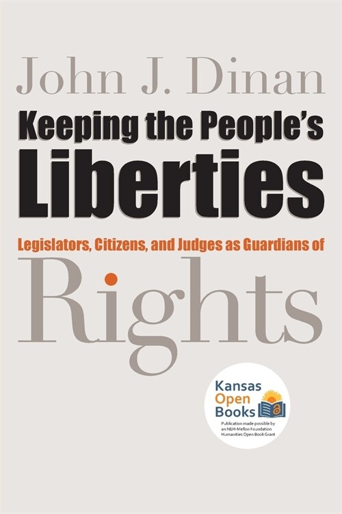 Keeping the Peoples Liberties: Legislators, Citizens, and Judges as Guardians of Rights (Paperback)