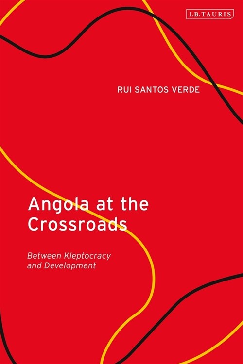 Angola at the Crossroads : Between Kleptocracy and Development (Paperback)
