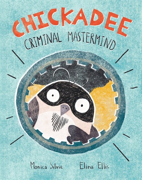 Chickadee: Criminal MasterMind (Hardcover)