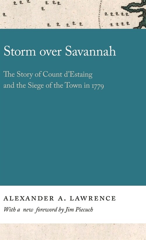 Storm over Savannah: The Story of Count dEstaing and the Siege of the Town in 1779 (Hardcover)