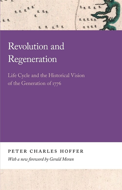 Revolution and Regeneration: Life Cycle and the Historical Vision of the Generation of 1776 (Paperback)