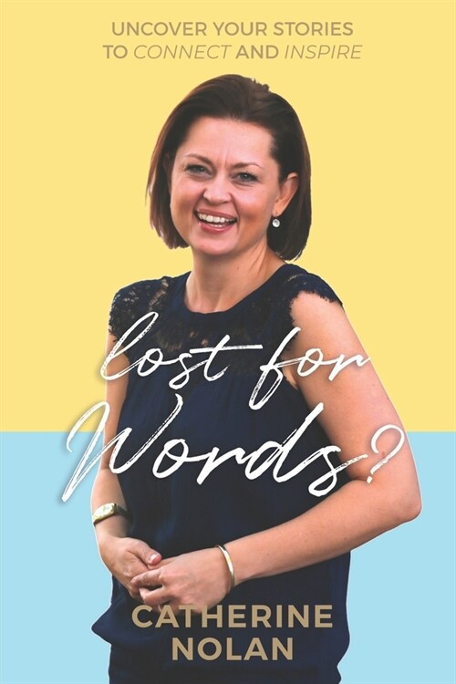 Lost for Words?: Uncover Your Stories To Connect And Inspire (Paperback)