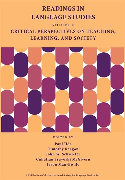 Readings in Language Studies, Volume 8: Critical Perspectives on Teaching, Learning, and Society (Hardcover)