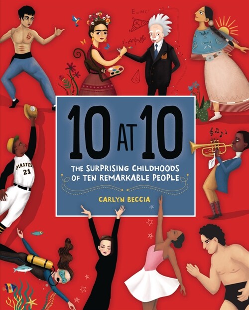 10 at 10: The Surprising Childhoods of Ten Remarkable People (Hardcover)