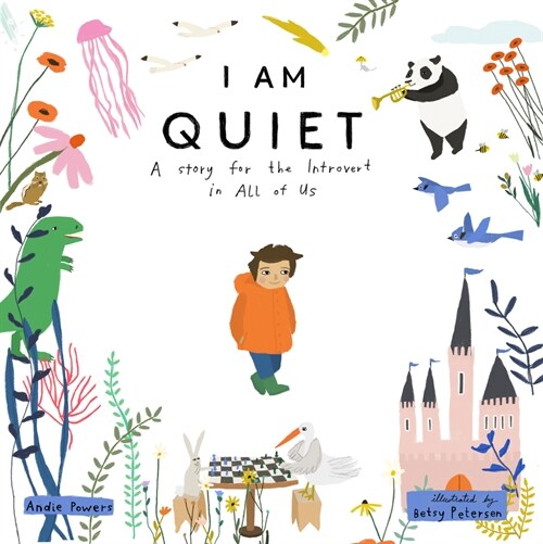 I Am Quiet: A Story for the Introvert in All of Us (Hardcover)