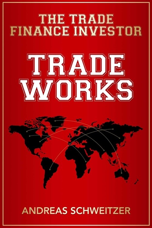 Trade Works: The Trade Finance Investor (Paperback)