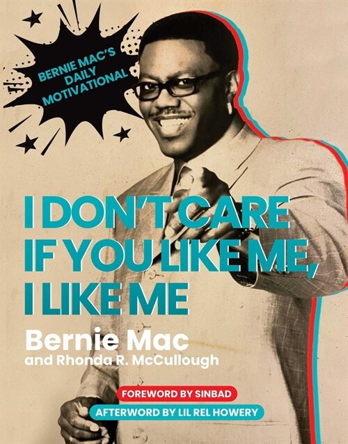 I Dont Care If You Like Me, I Like Me: Bernie Macs Daily Motivational (Hardcover)