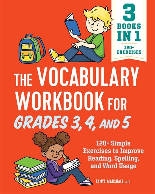 The Vocabulary Workbook for Grades 3, 4, and 5: 120+ Simple Exercises to Improve Reading, Spelling, and Word Usage (Paperback)