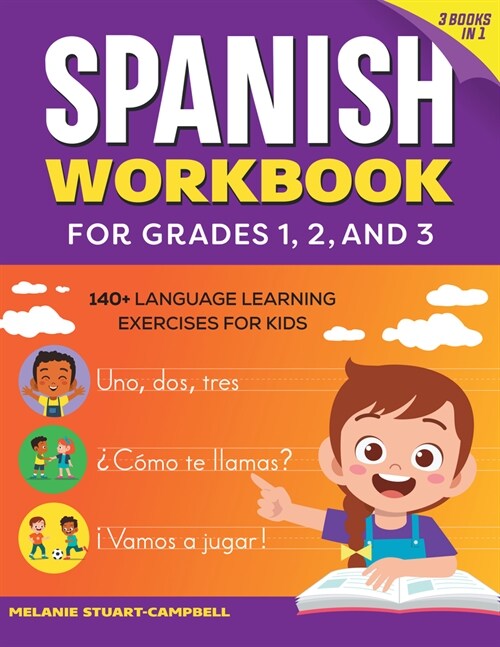 The Spanish Workbook for Grades 1, 2, and 3: 140+ Language Learning Exercises for Kids Ages 6-9 (Paperback)