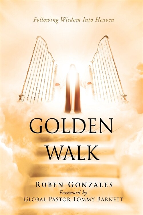 Golden Walk: Following Wisdom Into Heaven (Paperback)