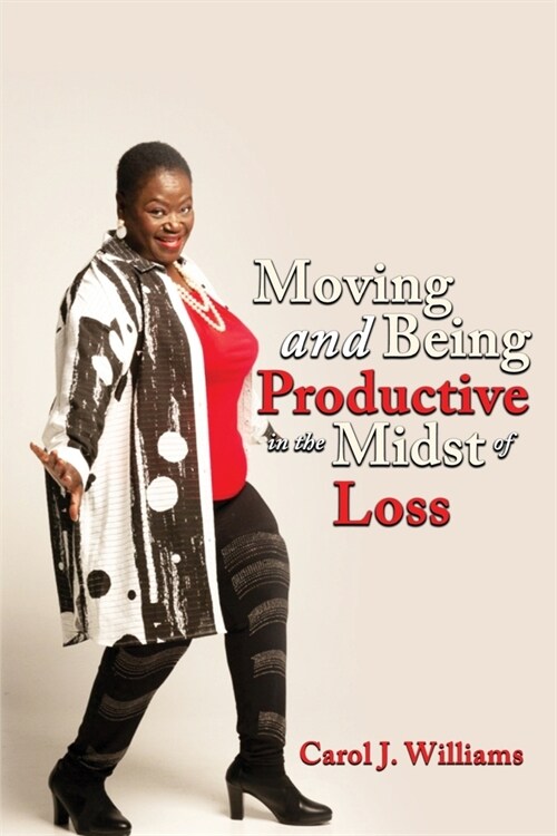 Moving and Being Productive in the Midst of Loss (Paperback)
