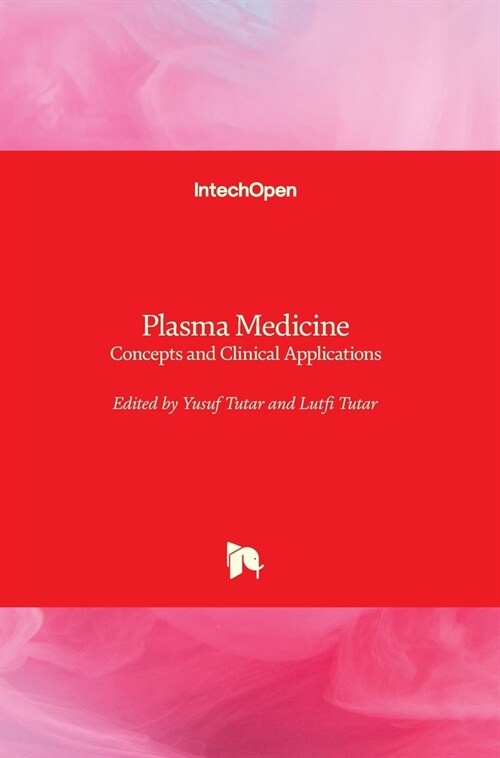 Plasma Medicine : Concepts and Clinical Applications (Hardcover)