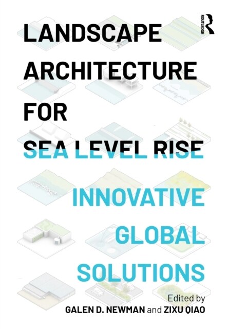 Landscape Architecture for Sea Level Rise : Innovative Global Solutions (Paperback)
