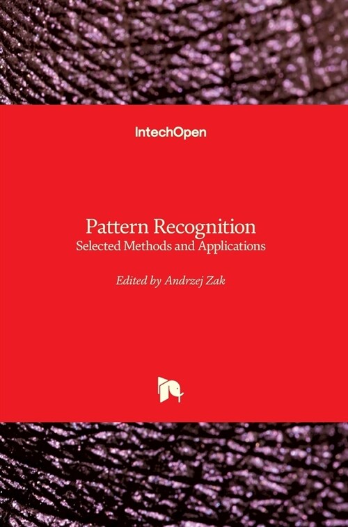 Pattern Recognition: Selected Methods and Applications (Hardcover)