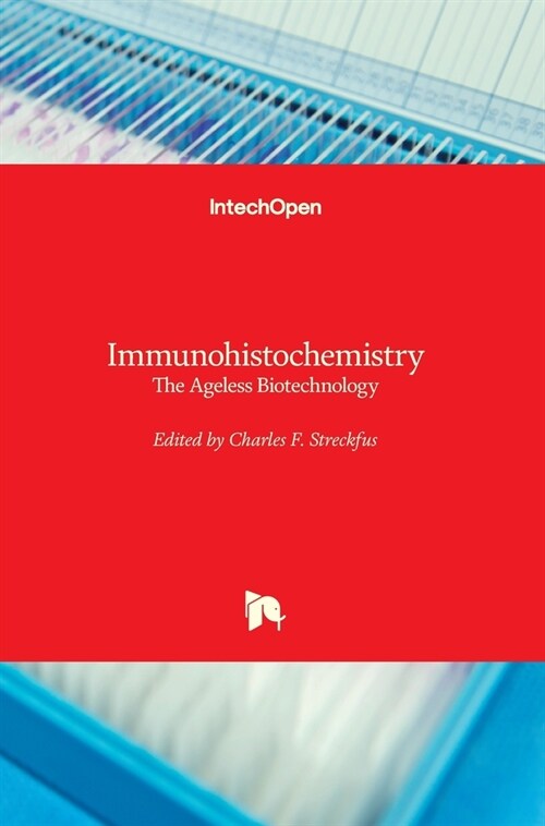 Immunohistochemistry : The Ageless Biotechnology (Hardcover)