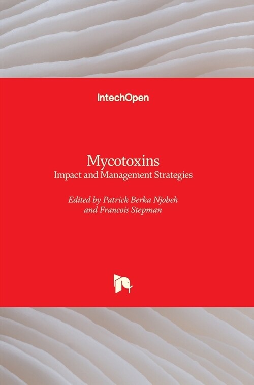 Mycotoxins : Impact and Management Strategies (Hardcover)