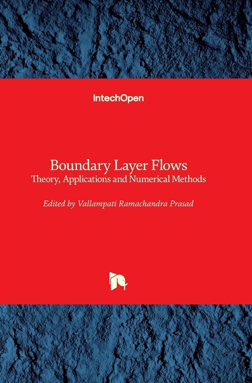 Boundary Layer Flows : Theory, Applications and Numerical Methods (Hardcover)