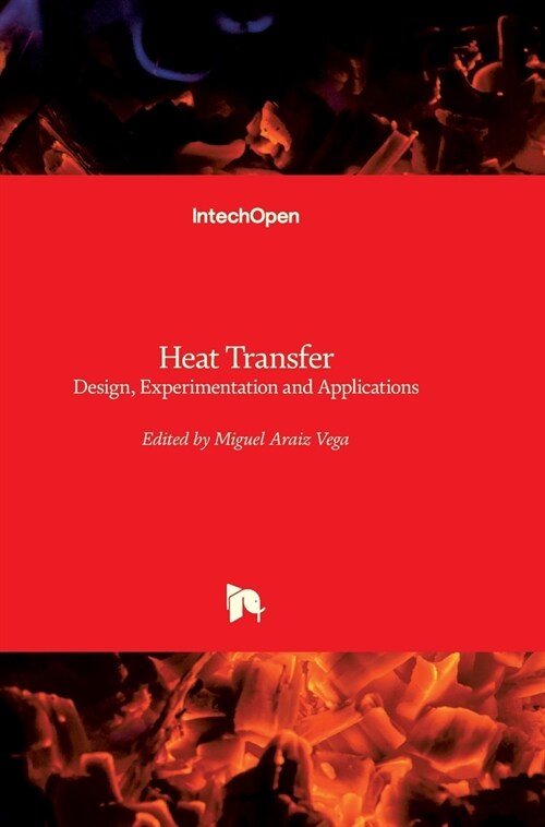 Heat Transfer : Design, Experimentation and Applications (Hardcover)