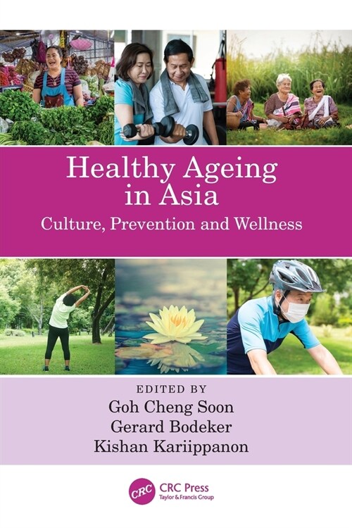 Healthy Ageing in Asia : Culture, Prevention and Wellness (Paperback)