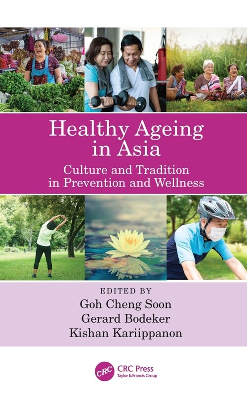 Healthy Ageing in Asia : Culture, Prevention and Wellness (Hardcover)