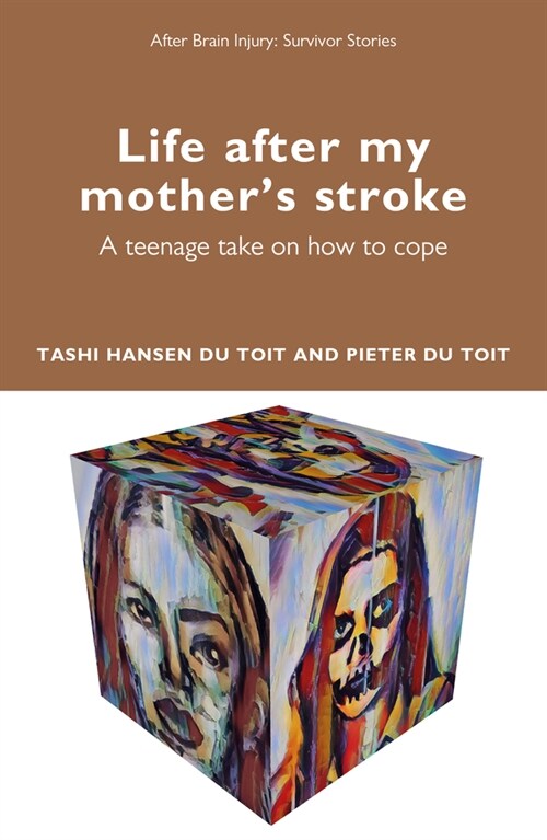 Life After My Mother’s Stroke : A Teenage Take on How to Cope (Paperback)