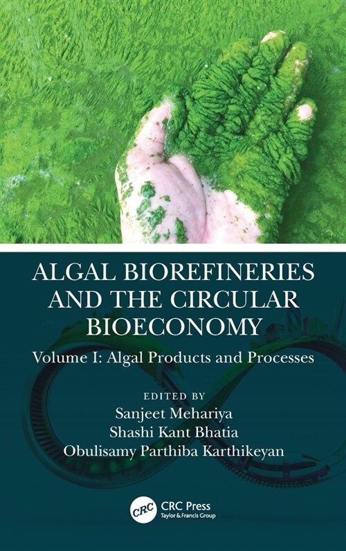 Algal Biorefineries and the Circular Bioeconomy : Algal Products and Processes (Hardcover)