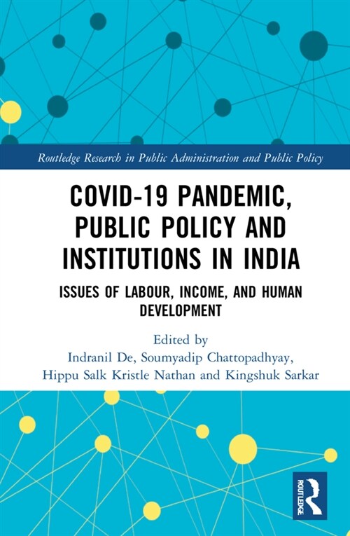 COVID-19 Pandemic, Public Policy, and Institutions in India : Issues of Labour, Income, and Human Development (Hardcover)