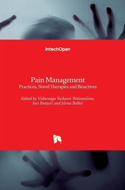 Pain Management : Practices, Novel Therapies and Bioactives (Hardcover)