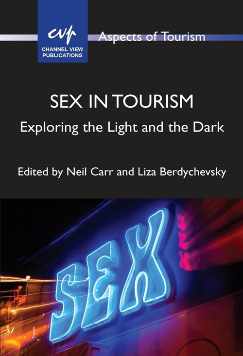 Sex in Tourism: Exploring the Light and the Dark (Hardcover)