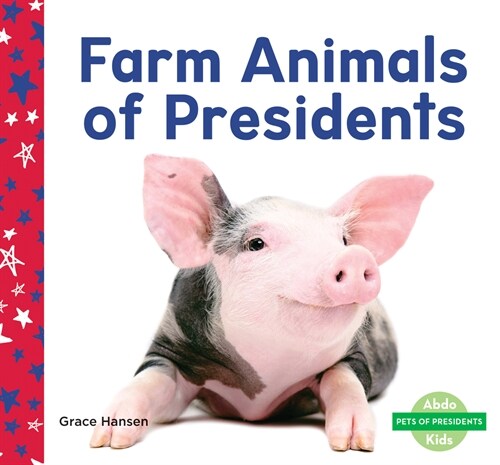 Farm Animals of Presidents (Library Binding)