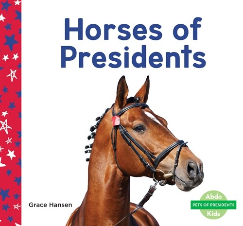 Horses of Presidents (Library Binding)