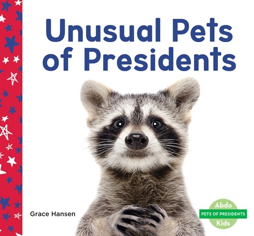 Unusual Pets of Presidents (Library Binding)