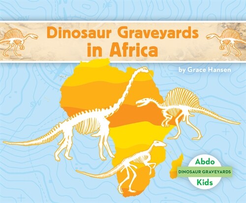 Dinosaur Graveyards in Africa (Library Binding)