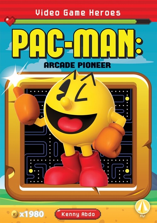 Pac-Man: Arcade Pioneer: Arcade Pioneer (Library Binding)