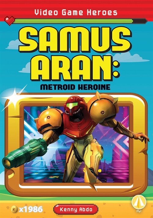 Samus Aran: Metroid Heroine: Metroid Heroine (Library Binding)