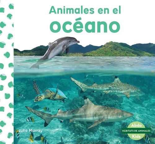 Animales En El Oc?no (Animals in the Ocean) (Library Binding)