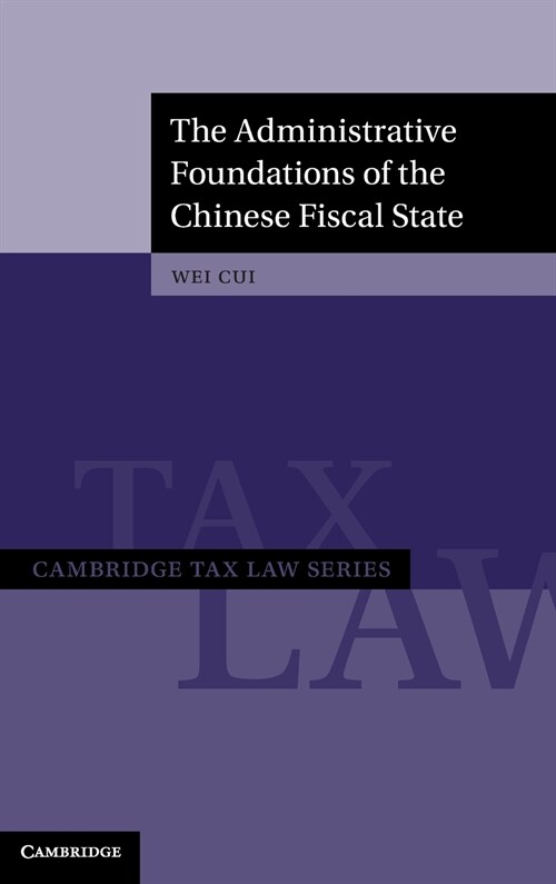 The Administrative Foundations of the Chinese Fiscal State (Hardcover)