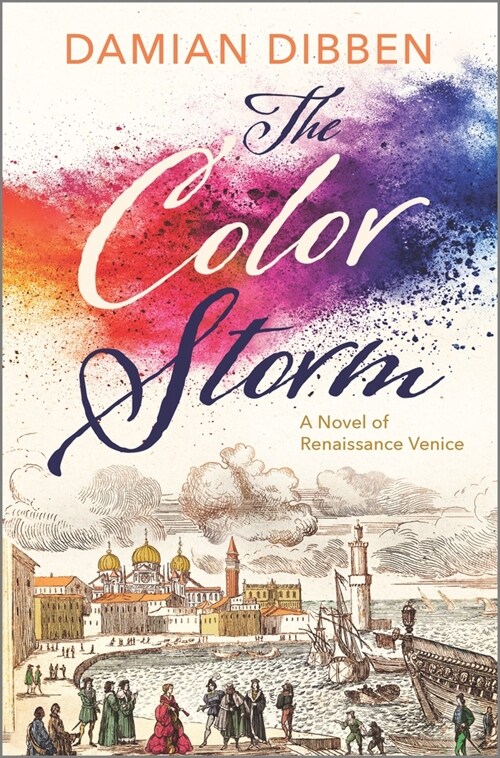 The Color Storm: A Novel of Renaissance Venice (Hardcover, Original)