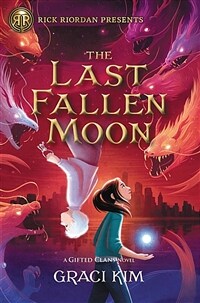 Rick Riordan Presents: The Last Fallen Moon-A Gifted Clans Novel (Hardcover)